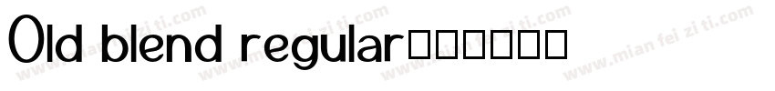 Old blend regular字体转换
